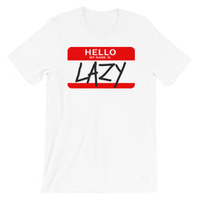 Hello my name is LAZY.