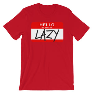 Hello my name is LAZY.