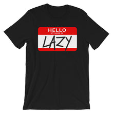 Hello my name is LAZY.